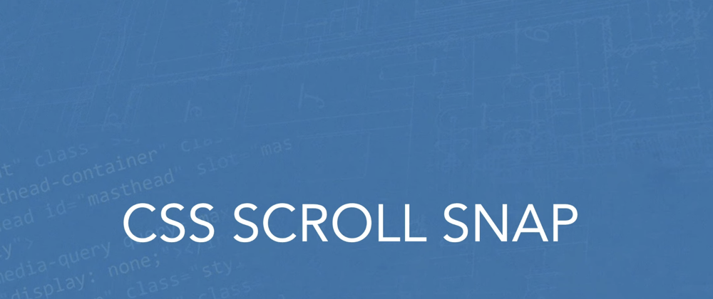 Cover image for CSS Scroll Snap