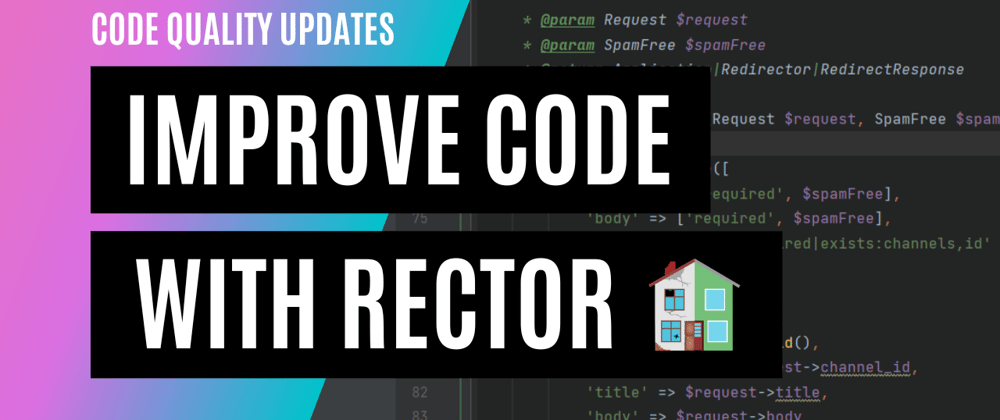 Cover image for Refactoring #6: Improve Code Quality in Laravel using Rector
