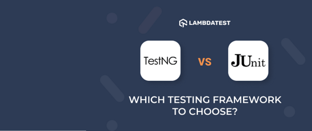 Cover image for TestNG vs JUnit : Which testing framework should you choose?