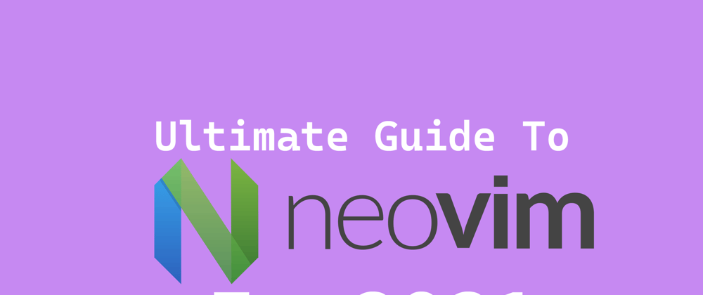 Cover image for The Ultimate Guide To Neovim and Tmux in 2021 for fullstack engineers