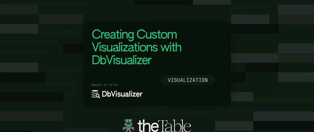 Cover image for Creating Custom Visualizations with DbVisualizer