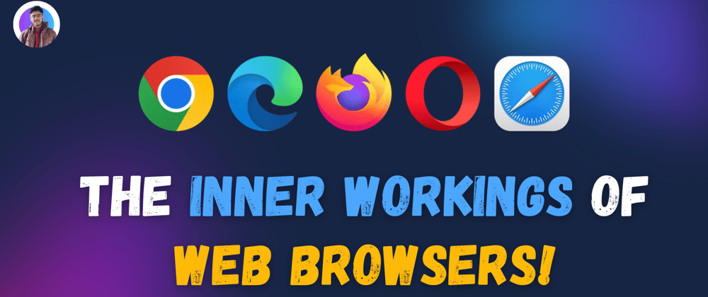 Cover image for The Inner Workings of Web Browsers!