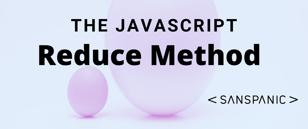 Cover image for The JavaScript Reduce Method