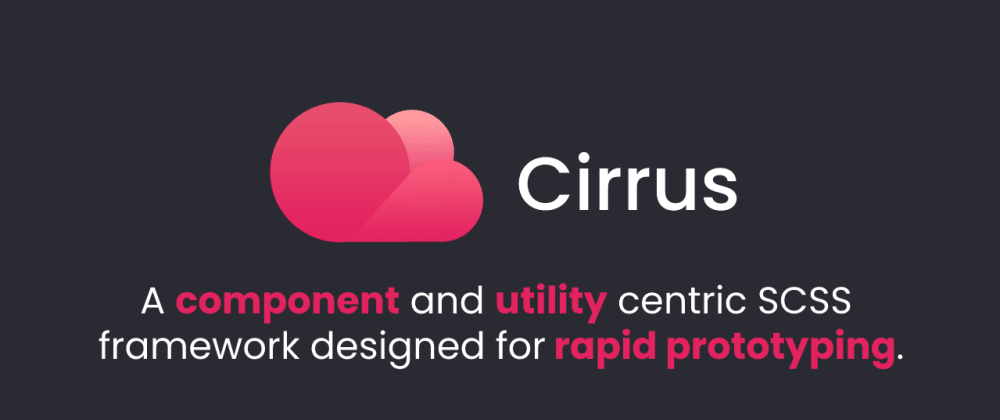 Cover image for Released Cirrus 0.6.2 🚀 - Build and Design Your Webapp Faster