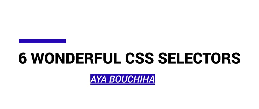 Cover image for 6 CSS Selectors That You Will Use At Least One Of Them In Your Next Project