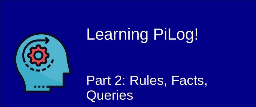 Cover image for Learning Pilog - 2: Facts, Rules, Queries