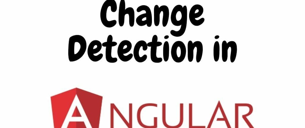 Cover image for Change Detection in Angular