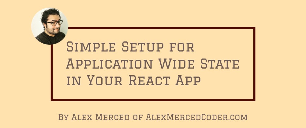 Cover image for Simple Setup for Application Wide State in React
