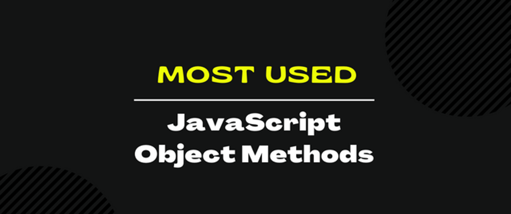 Cover image for JavaScript Object Methods