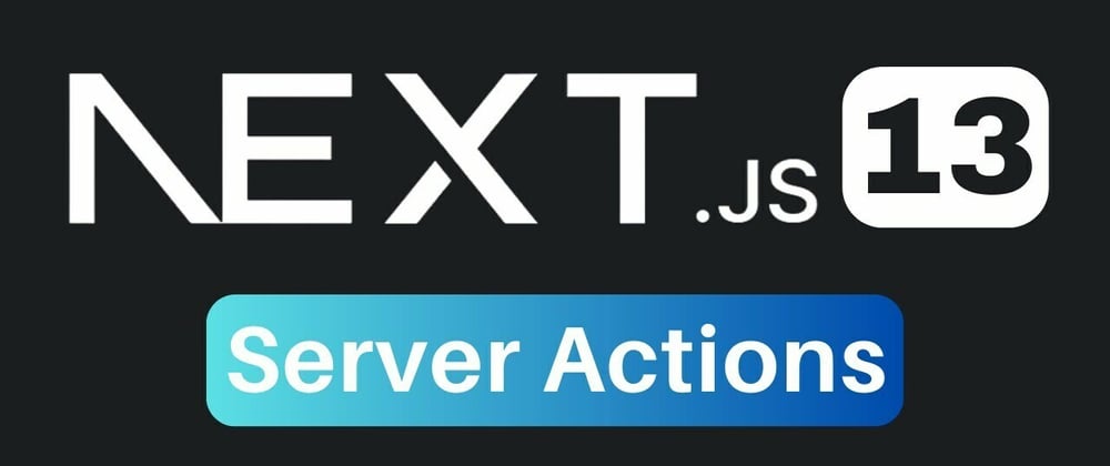 Cover image for Server Actions in Next.js