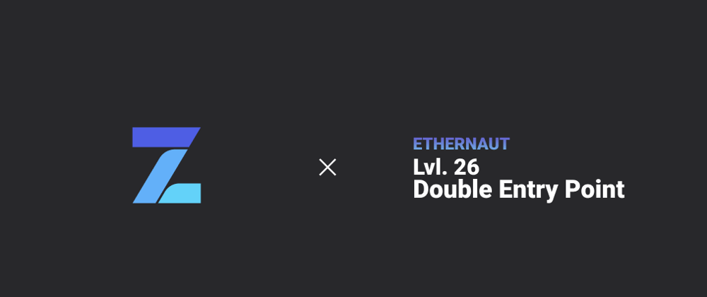 Cover image for Ethernaut Hacks Level 26: Double Entry Point