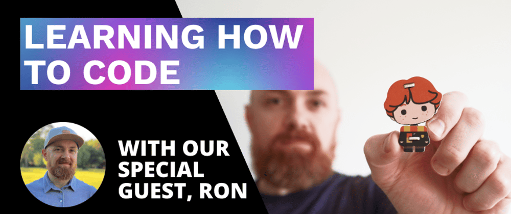 Cover image for Learning how to code: with our special guest, Ron
