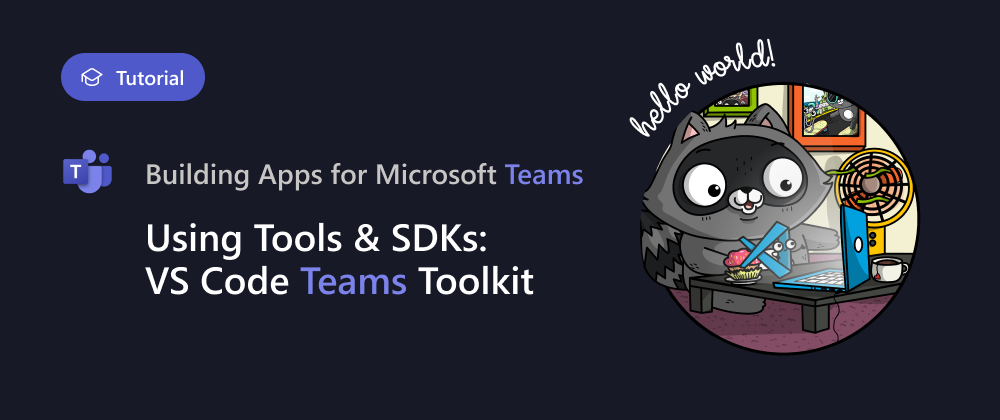 Cover image for Using VS Code Teams Toolkit Extension for Teams App Development