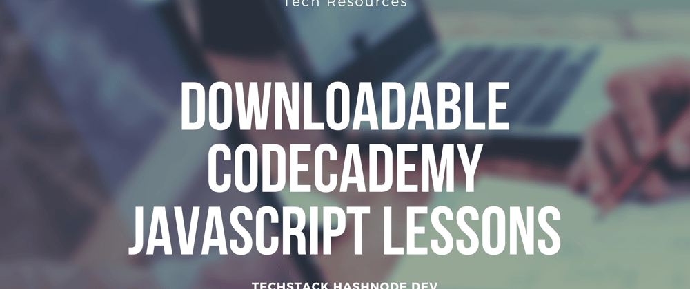 Cover image for Downloadable Codecademy JavaScript Lessons