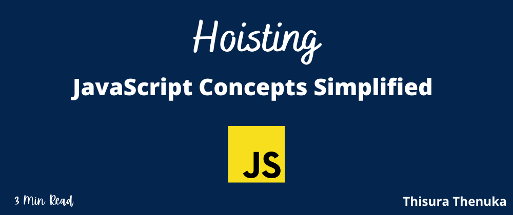 Cover image for Hoisting - JavaScript Concepts Simplified
