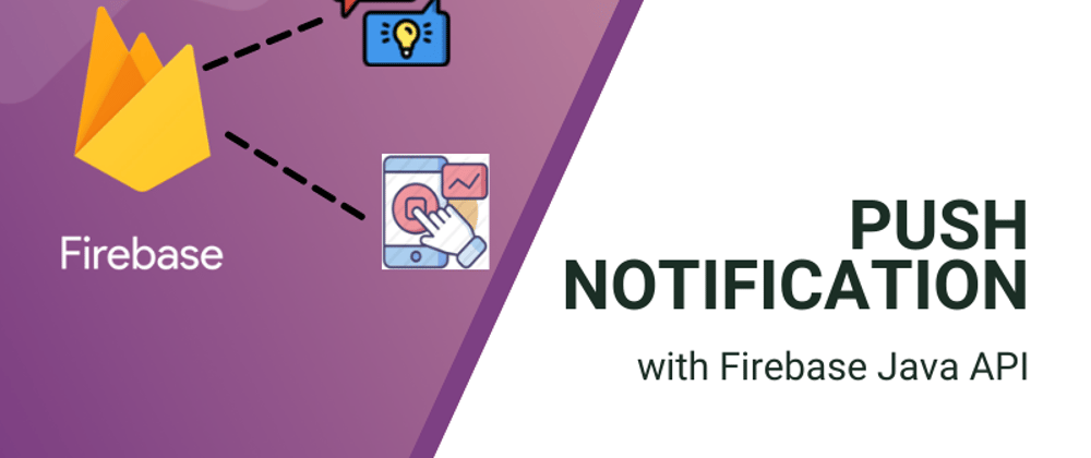 Cover image for Integrating Push Notifications with Firebase Java API