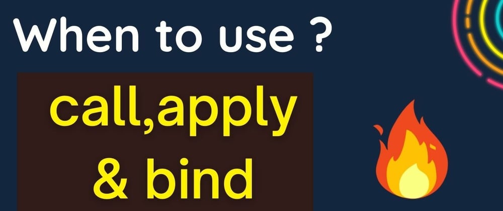 Cover image for When to use Call Apply Bind methods in JavaScript