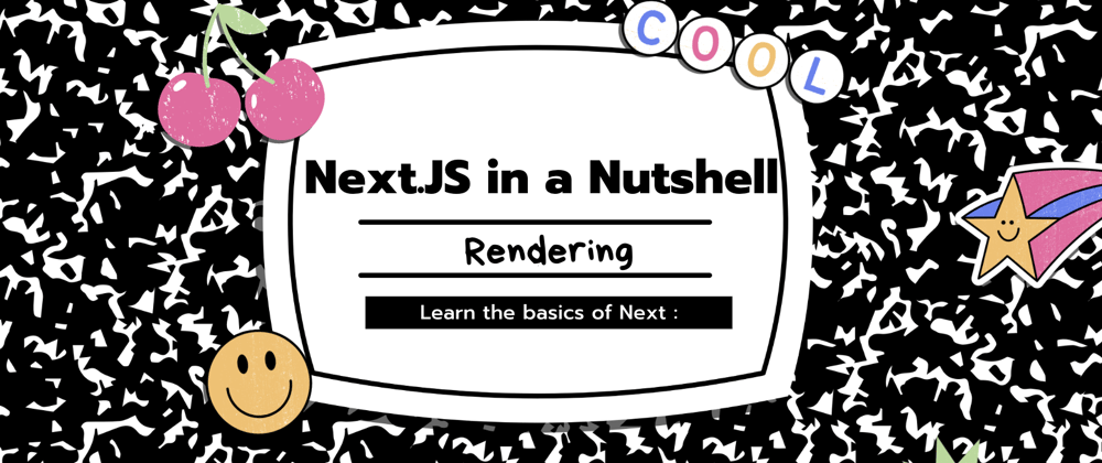 Cover image for Next.JS in a Nutshell: Rendering