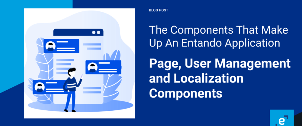 Cover image for The Components That Make Up An Entando Application - Page, User Management and Localization Components