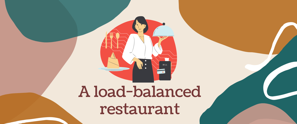 Cover image for A load balanced restaurant