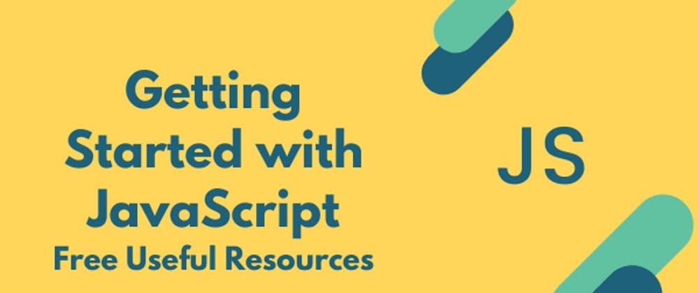 Cover image for Getting Started with JavaScript - Ultimate Free Resources