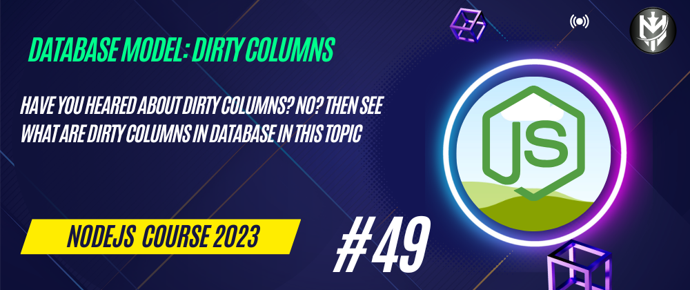 Cover image for 49-Nodejs Course 2023: Database Models: Dirty Columns