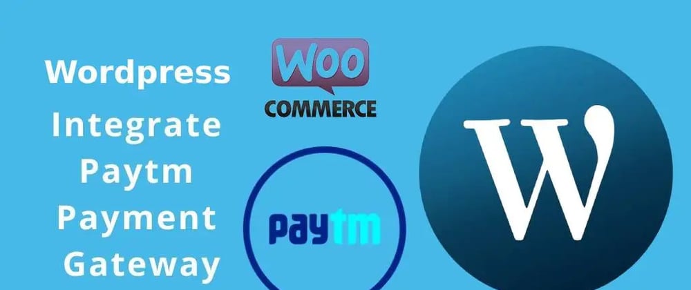 Cover image for Integrate PayTm Payment Gateway in Wordpress
