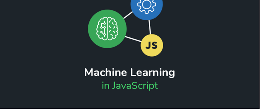 Cover image for Javascript ML Libraries