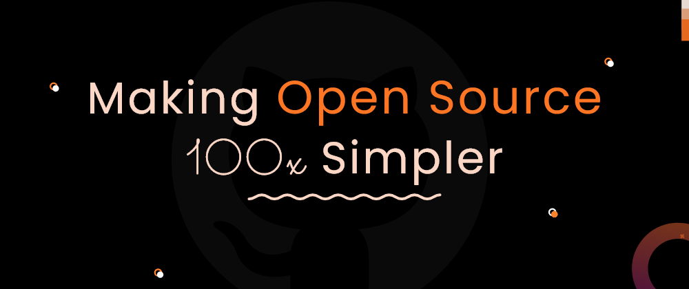 Cover Image for A complete guide to open source - 100x simpler