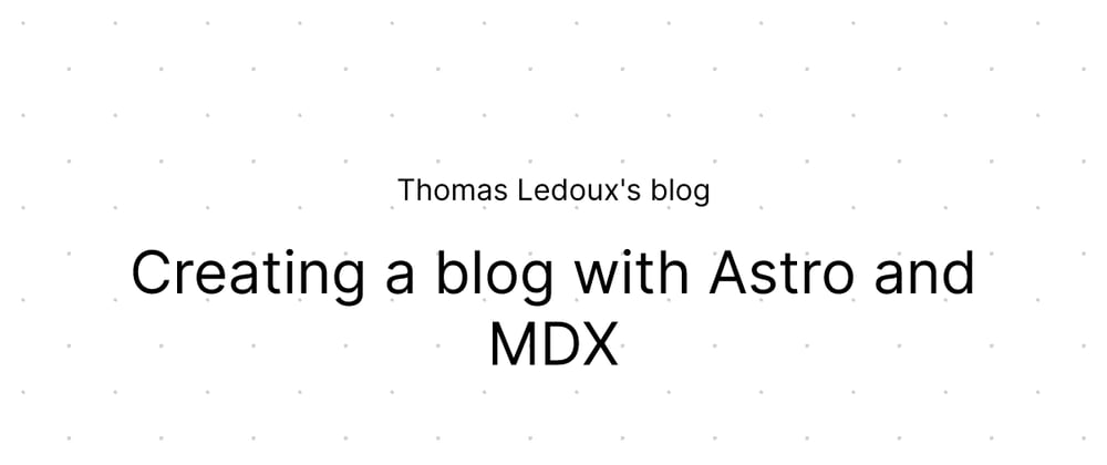 Cover image for Creating a blog platform with Astro, MDX and Vercel
