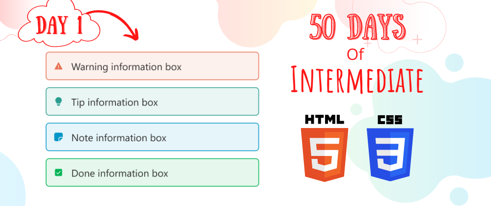 Cover image for Creating Styled Boxes for Errors, Success, Examples, Notes and Tips | Day 1 | 50 Days of Intermediate HTML + CSS Projects