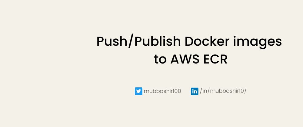 Cover image for Push/Publish Docker images to AWS ECR