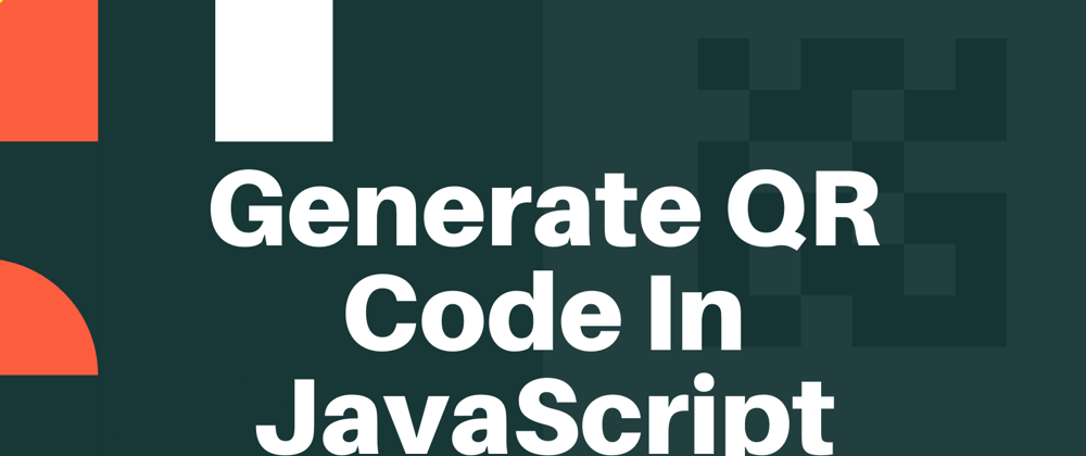 Cover image for Generate QR Code In Javascript