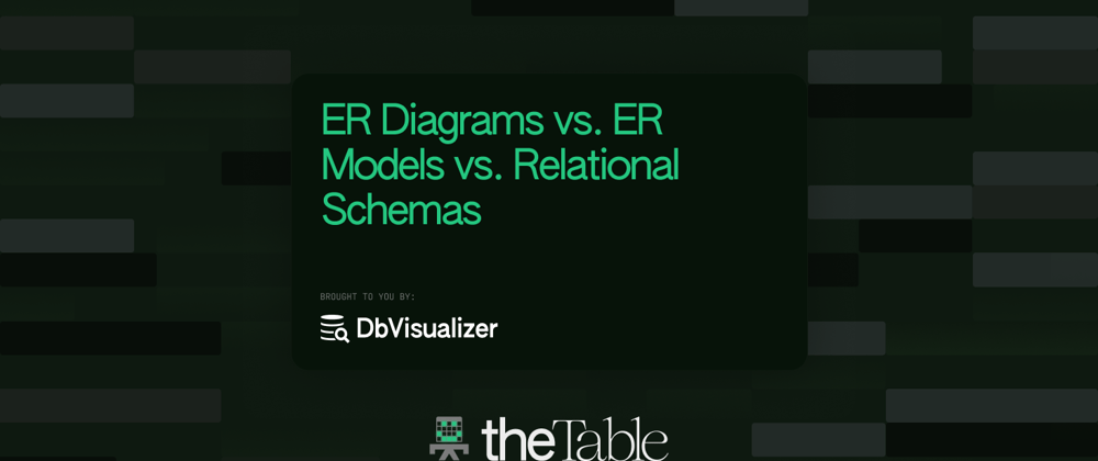 Cover image for ER Model, ER Diagram, and Relational Schema: What's the Difference?