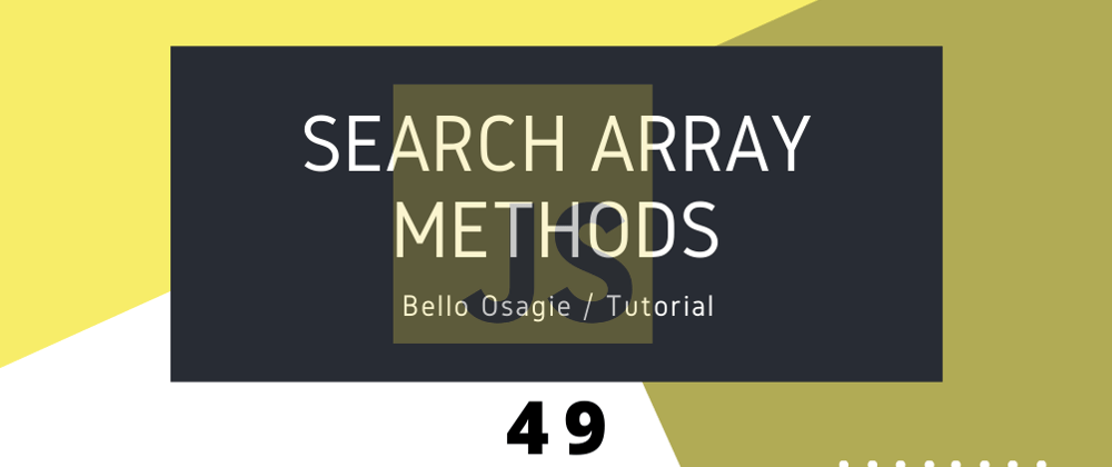 Cover image for JavaScript Search Array Methods