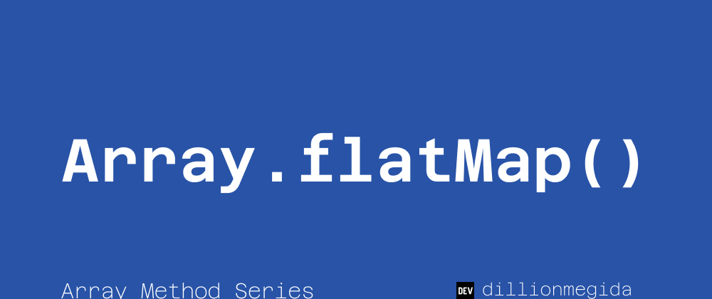 Cover image for Array.flatMap() - for applying a map and a flat on an array