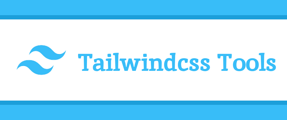 Cover image for Juicy Tailwindcss Tools For Everyone