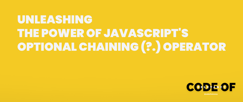 Cover image for JavaScript's Optional Chaining (?.) Operator