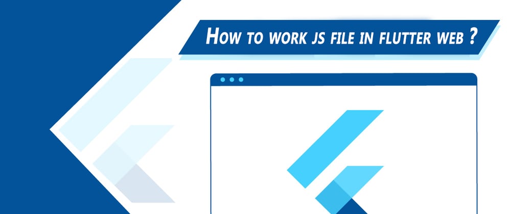 Cover image for How to work javascript file in flutter web ?