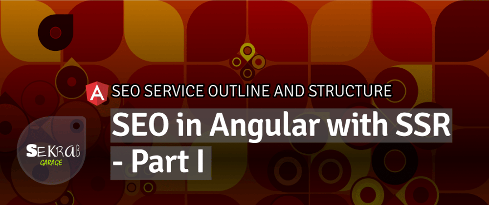 Cover image for SEO in Angular with SSR - Part I