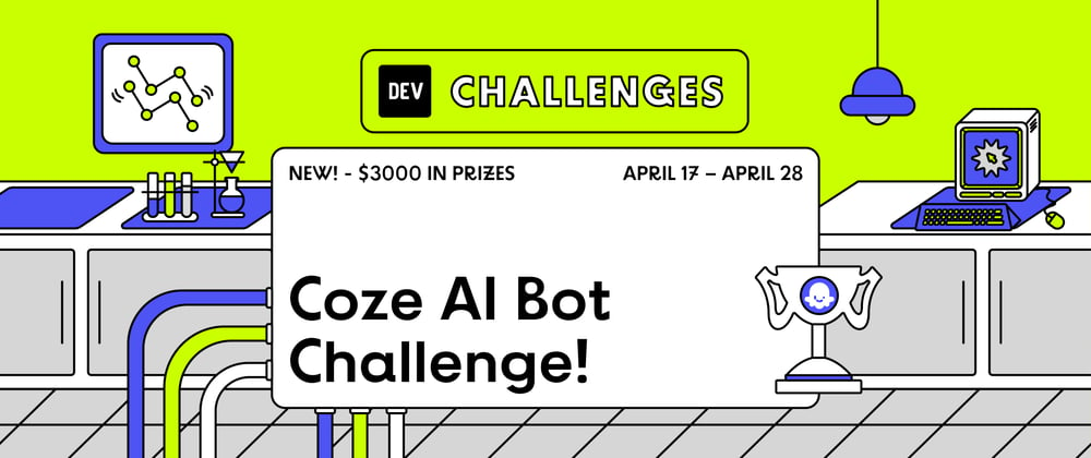 Cover image for Join us for the Coze AI Bot Challenge: $3,000 in Prizes!