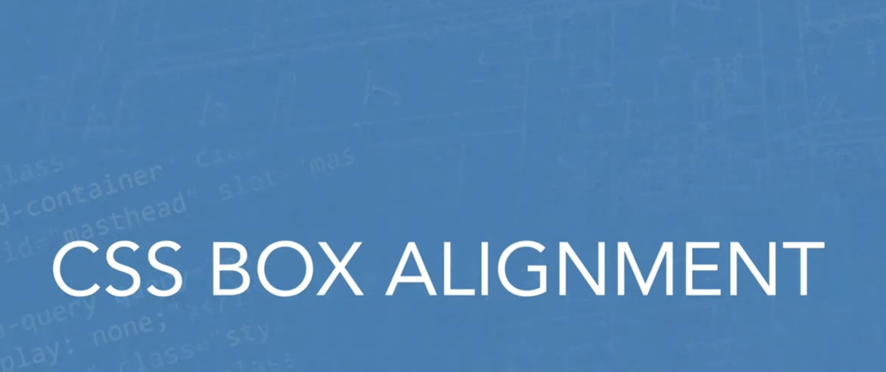 Cover image for CSS Box Alignment