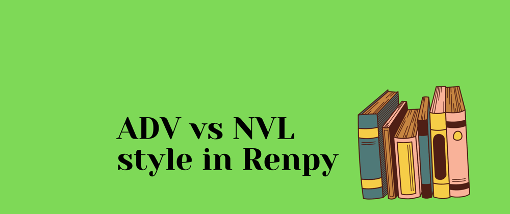 Cover image for ADV vs NVL Style in Ren'Py
