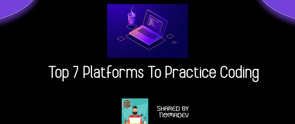 Cover image for Top 7 Platforms to Master Coding in 2022