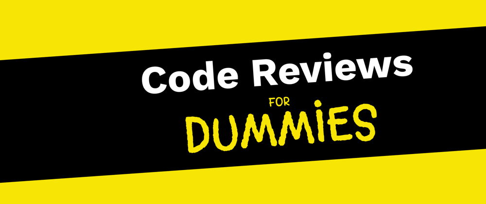 Cover image for Code reviews for dummies