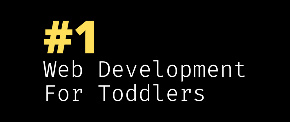 Cover image for Some lines from me - Web Development for Toddlers