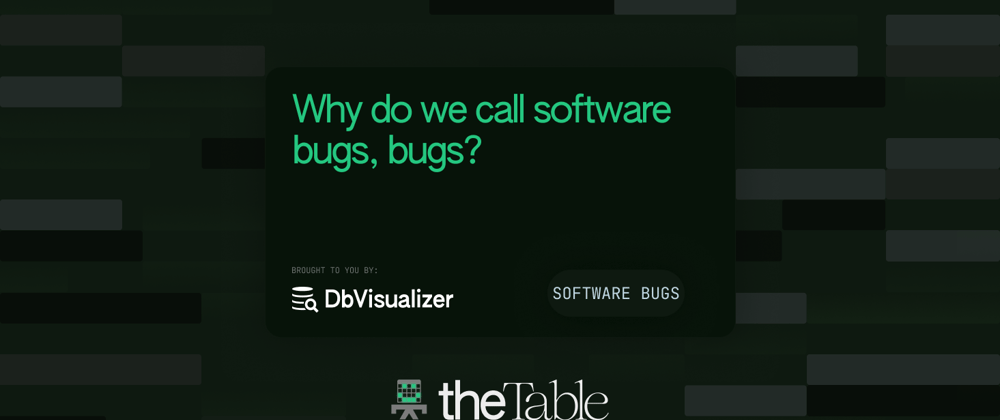 Cover image for Why do we call software bugs, bugs?