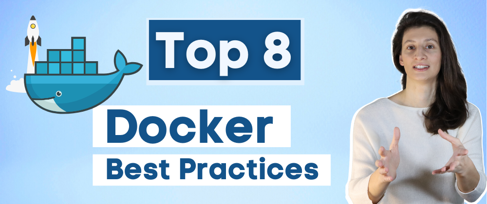 Cover image for Top 8 Docker Best Practices for using Docker in Production ✅