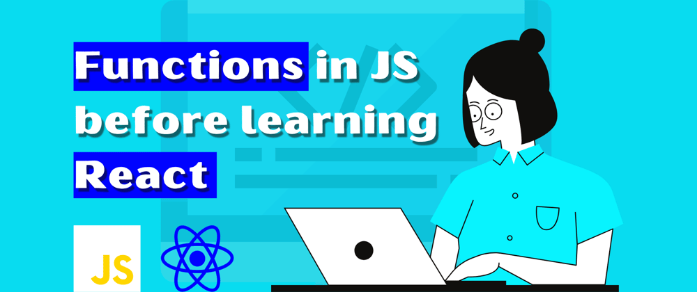 Cover image for Functions in JS before learning React
