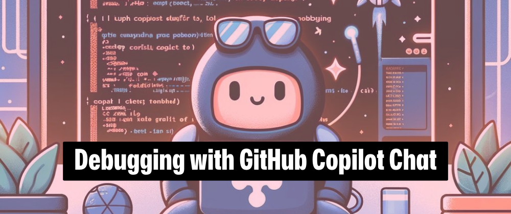 Cover image for How I used GitHub Copilot Chat to debug my deployment workflow 🐥🤖